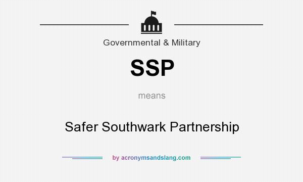What does SSP mean? It stands for Safer Southwark Partnership