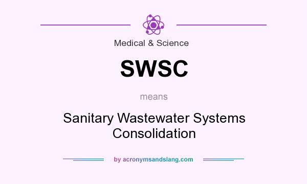 What does SWSC mean? It stands for Sanitary Wastewater Systems Consolidation