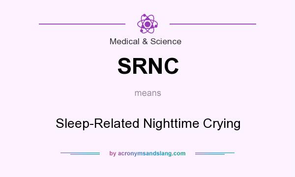What does SRNC mean? It stands for Sleep-Related Nighttime Crying