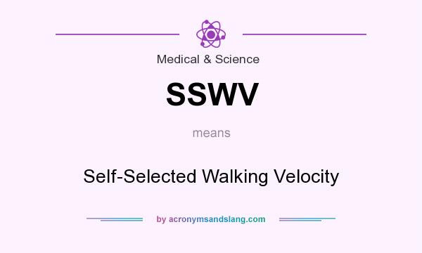 What does SSWV mean? It stands for Self-Selected Walking Velocity
