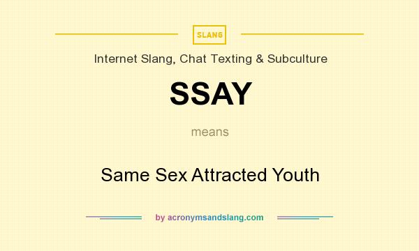 What does SSAY mean? It stands for Same Sex Attracted Youth