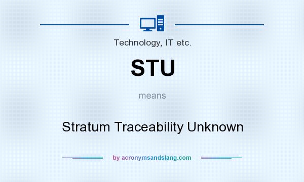 What does STU mean? It stands for Stratum Traceability Unknown