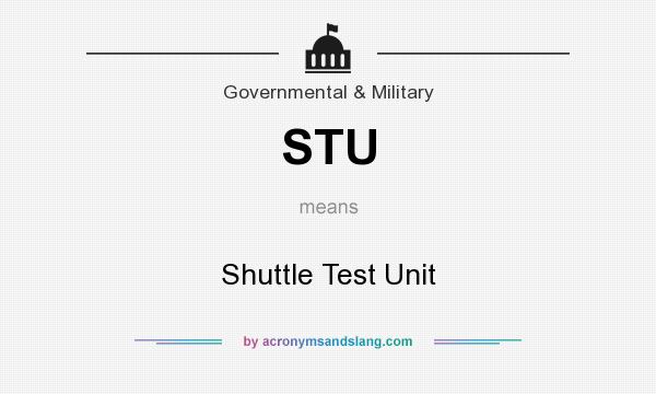 What does STU mean? It stands for Shuttle Test Unit