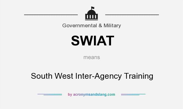 What does SWIAT mean? It stands for South West Inter-Agency Training