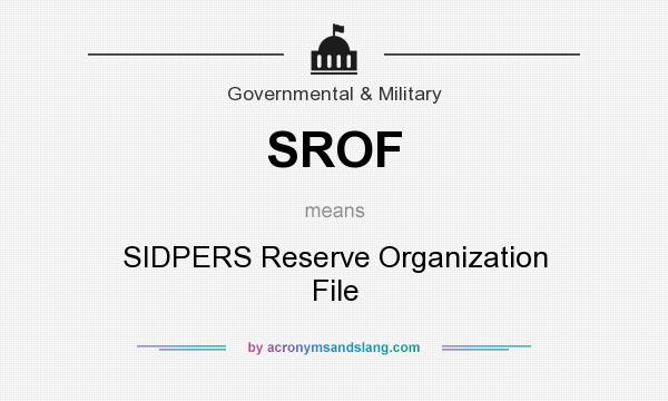 What does SROF mean? It stands for SIDPERS Reserve Organization File