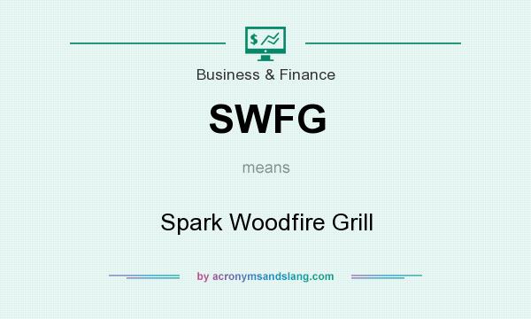 What does SWFG mean? It stands for Spark Woodfire Grill