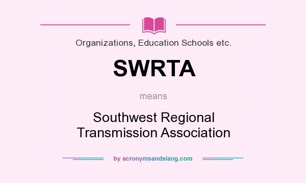 What does SWRTA mean? It stands for Southwest Regional Transmission Association
