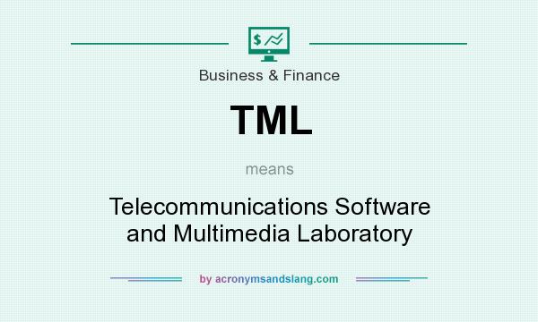 What does TML mean? It stands for Telecommunications Software and Multimedia Laboratory