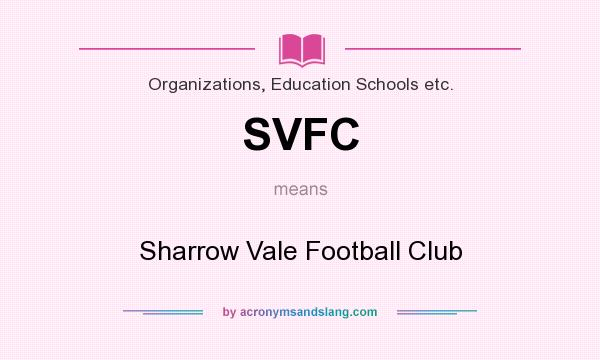 What does SVFC mean? It stands for Sharrow Vale Football Club