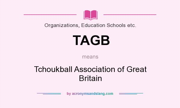What does TAGB mean? It stands for Tchoukball Association of Great Britain