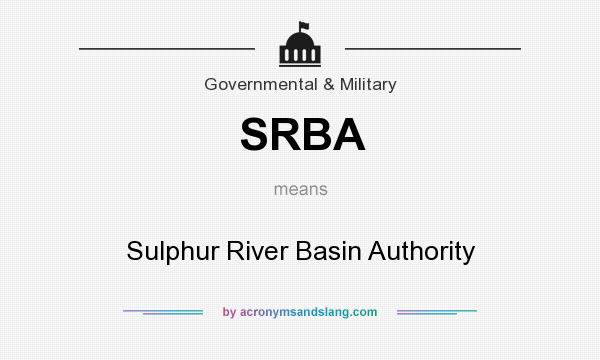 What does SRBA mean? It stands for Sulphur River Basin Authority