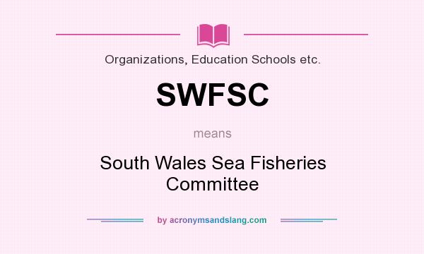 What does SWFSC mean? It stands for South Wales Sea Fisheries Committee