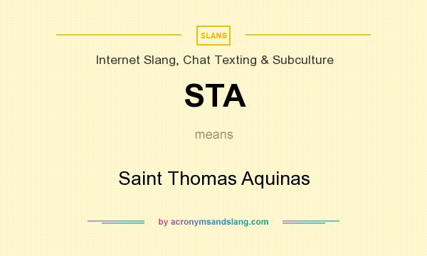 What does STA mean? It stands for Saint Thomas Aquinas