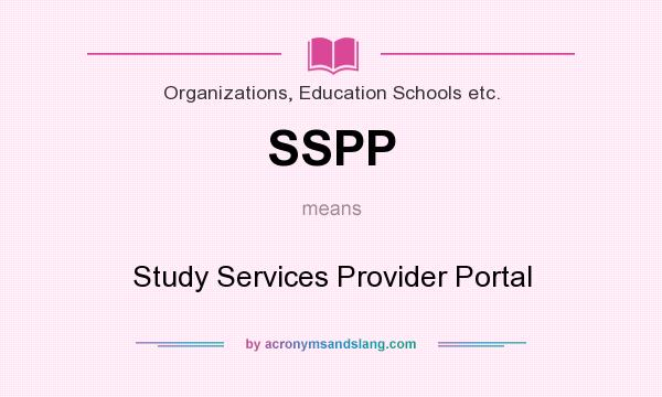 What does SSPP mean? It stands for Study Services Provider Portal