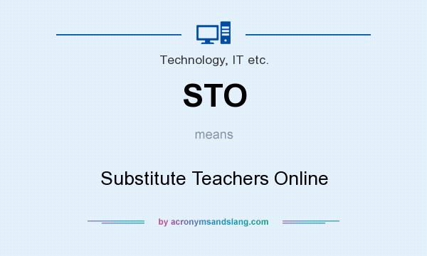 What does STO mean? It stands for Substitute Teachers Online