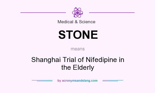 What does STONE mean? It stands for Shanghai Trial of Nifedipine in the Elderly