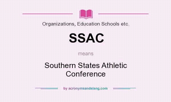 What does SSAC mean? It stands for Southern States Athletic Conference