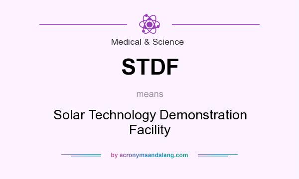 What does STDF mean? It stands for Solar Technology Demonstration Facility