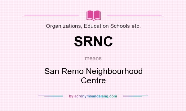 What does SRNC mean? It stands for San Remo Neighbourhood Centre