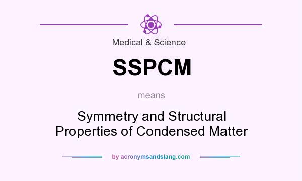 What does SSPCM mean? It stands for Symmetry and Structural Properties of Condensed Matter