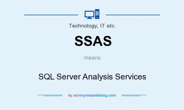 What does SSAS mean? It stands for SQL Server Analysis Services