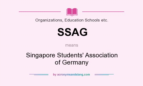 What does SSAG mean? It stands for Singapore Students` Association of Germany