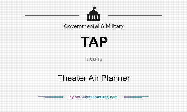 What does TAP mean? It stands for Theater Air Planner