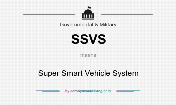 What does SSVS mean? It stands for Super Smart Vehicle System