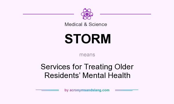 What does STORM mean? It stands for Services for Treating Older Residents’ Mental Health