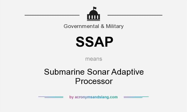 What does SSAP mean? It stands for Submarine Sonar Adaptive Processor