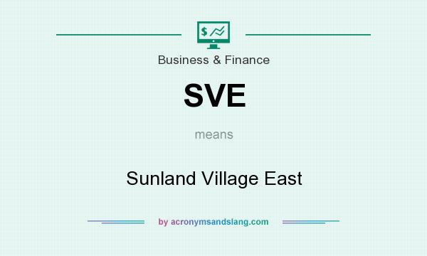 What does SVE mean? It stands for Sunland Village East
