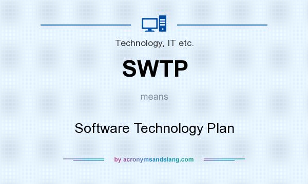 What does SWTP mean? It stands for Software Technology Plan