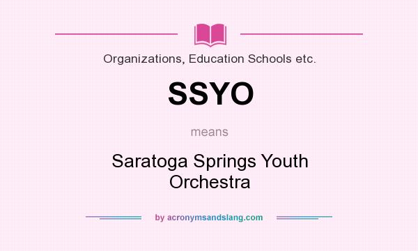 What does SSYO mean? It stands for Saratoga Springs Youth Orchestra