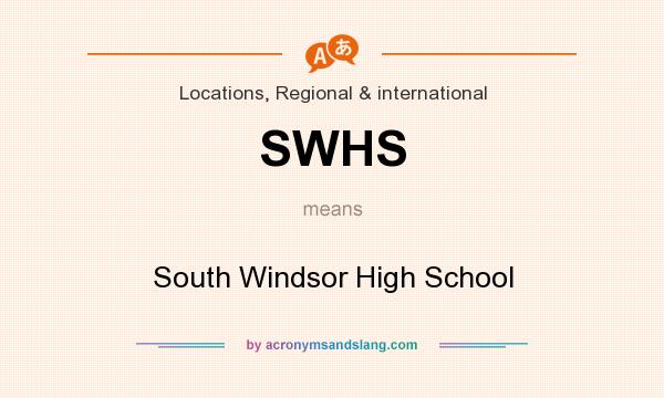 What does SWHS mean? It stands for South Windsor High School