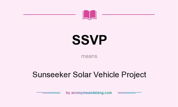 What does SSVP mean? It stands for Sunseeker Solar Vehicle Project