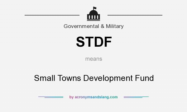 What does STDF mean? It stands for Small Towns Development Fund