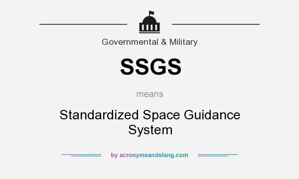What does SSGS mean? It stands for Standardized Space Guidance System
