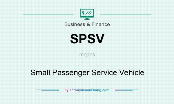 What does SPSV mean? It stands for Small Passenger Service Vehicle