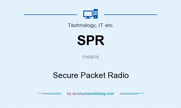 What does SPR mean? It stands for Secure Packet Radio