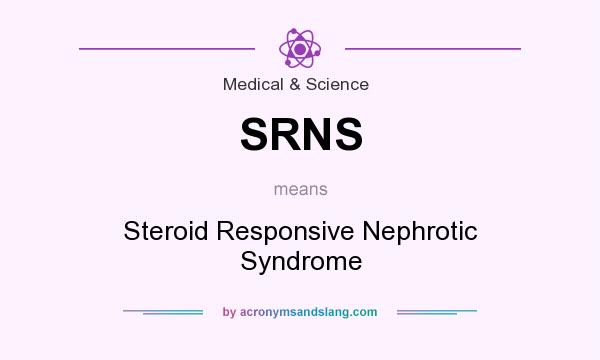 What does SRNS mean? It stands for Steroid Responsive Nephrotic Syndrome