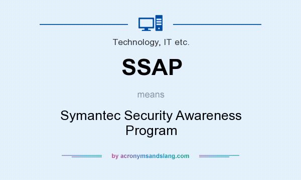 What does SSAP mean? It stands for Symantec Security Awareness Program