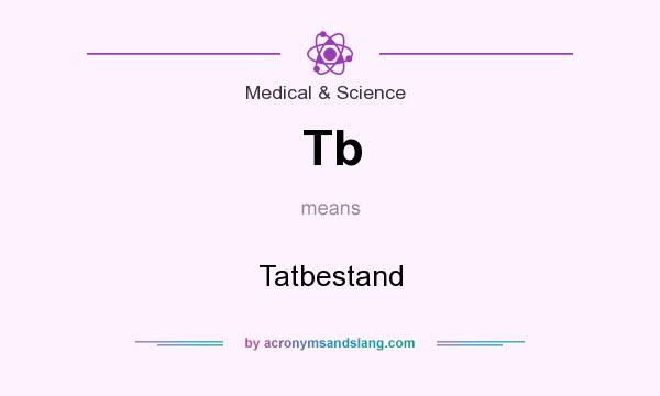 What does Tb mean? It stands for Tatbestand