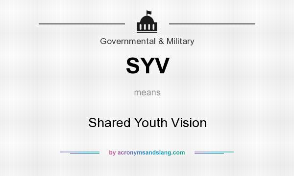 What does SYV mean? It stands for Shared Youth Vision