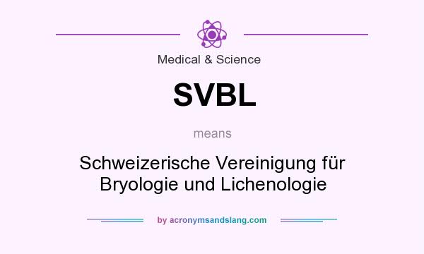 What does SVBL mean? It stands for Schweizerische Vereinigung für Bryologie und Lichenologie