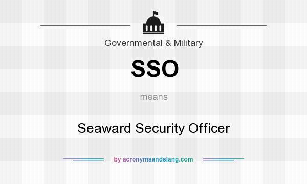 What does SSO mean? It stands for Seaward Security Officer