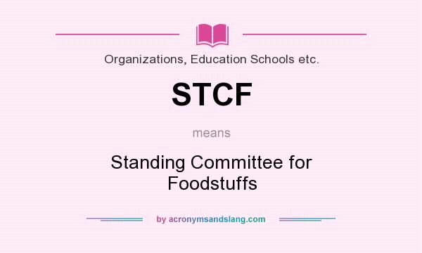 What does STCF mean? It stands for Standing Committee for Foodstuffs