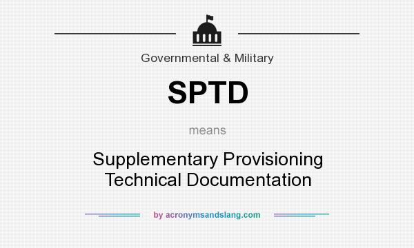 What does SPTD mean? It stands for Supplementary Provisioning Technical Documentation