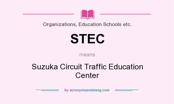 What does STEC mean? It stands for Suzuka Circuit Traffic Education Center