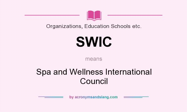 What does SWIC mean? It stands for Spa and Wellness International Council