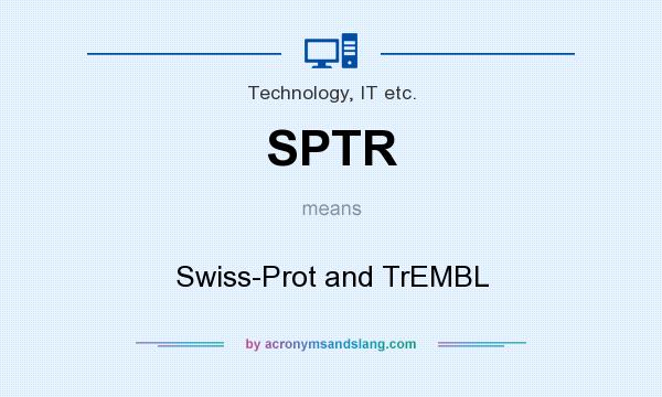What does SPTR mean? It stands for Swiss-Prot and TrEMBL